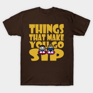 Things That Make You Go Sip T-Shirt